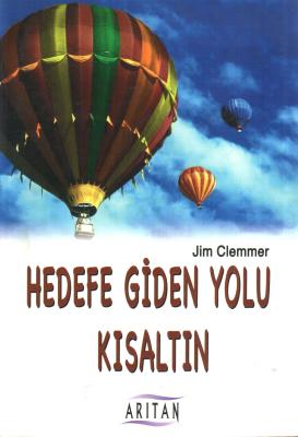 Hedefe Giden Yolu Kısaltın Jim Clemmer