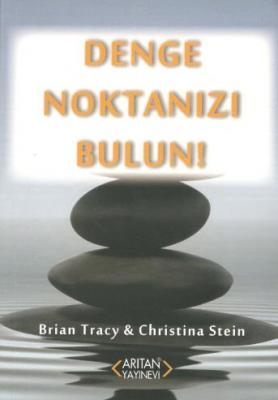 Denge Noktanızı Bulun! Brian Tracy