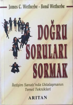 Doğru Soruları Sormak James C. Wetherbe