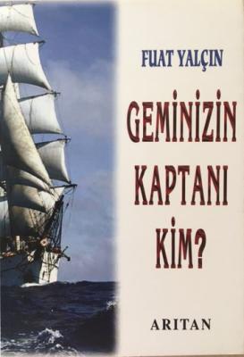 Geminizin Kaptanı Kim? Fuat Yalçın