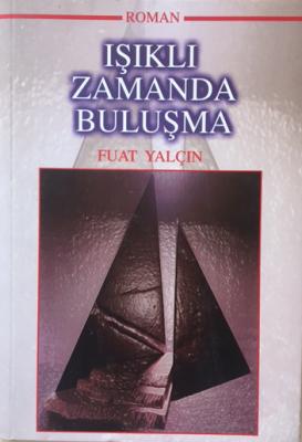 Işıklı Zamanda Buluşma Fuat Yalçın