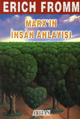 Marx'ın İnsan Anlayışı Erich Fromm