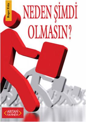 Neden Şimdi Olmasın? Roger Fritz