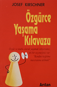 Özgürce Yaşama Kılavuzu Josef Kirschner