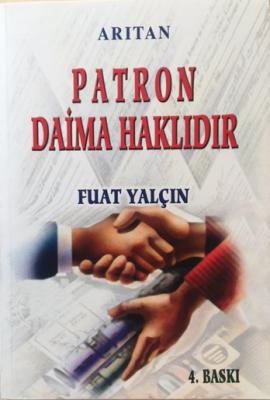 Patron Daima Haklıdır Fuat Yalçın