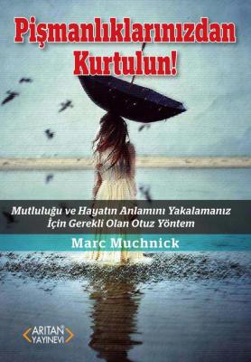 Pişmanlıklarınızdan Kurtulun! Marc Muchnick