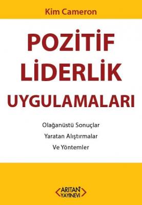 Pozitif Liderlik Uygulamaları Kim Cameron