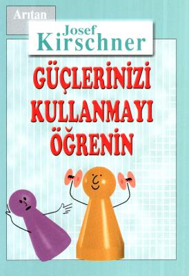 Güçlerinizi Kullanmayı Öğrenin Josef Kirschner