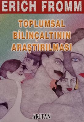 Toplumsal Bilinçaltının Araştırılması Erich Fromm