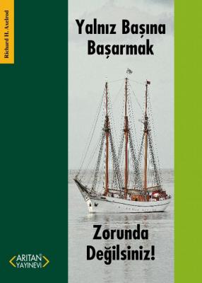 Yalnız Başına Başarmak Zorunda Değilsiniz! Richard H. Axelrod